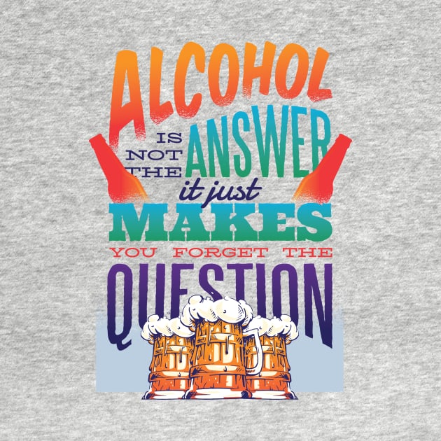 Alcohol Funny Quote Design by CoolArts